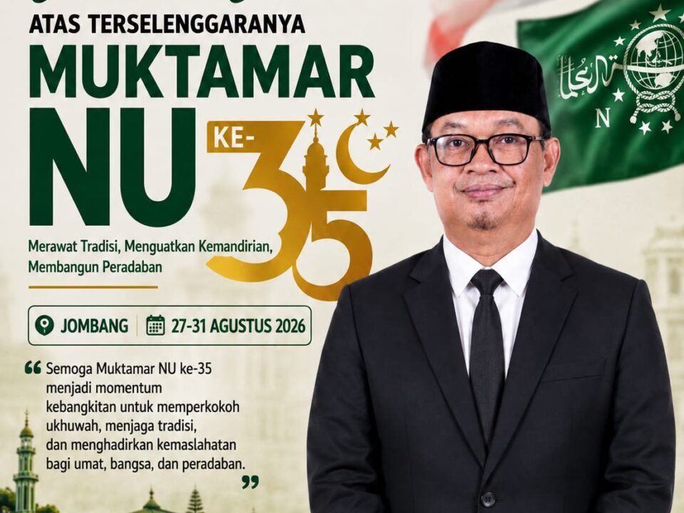 Poster ucapan selamat dan sukses atas terselenggaranya Muktamar ke-35 Nahdlatul Ulama (NU) di Jombang (27-31 Agustus 2026) dari Wakil Rektor III UIN Maulana Malik Ibrahim Malang, Prof. Dr. H. Triyo Supriyatno, M.Ag.
