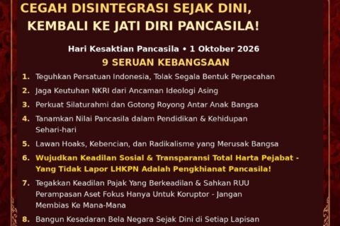 Poster 9 Seruan Kebangsaan DPP LPKAN Indonesia: Menyongsong Hari Kesaktian Pancasila 1 Oktober 2026, Ketua Umum DPP LPKAN Indonesia R Muhammad Ali mengajak seluruh elemen bangsa meneguhkan persatuan, memberantas korupsi, serta kembali pada jati diri Pancasila demi mencegah ancaman disintegrasi.