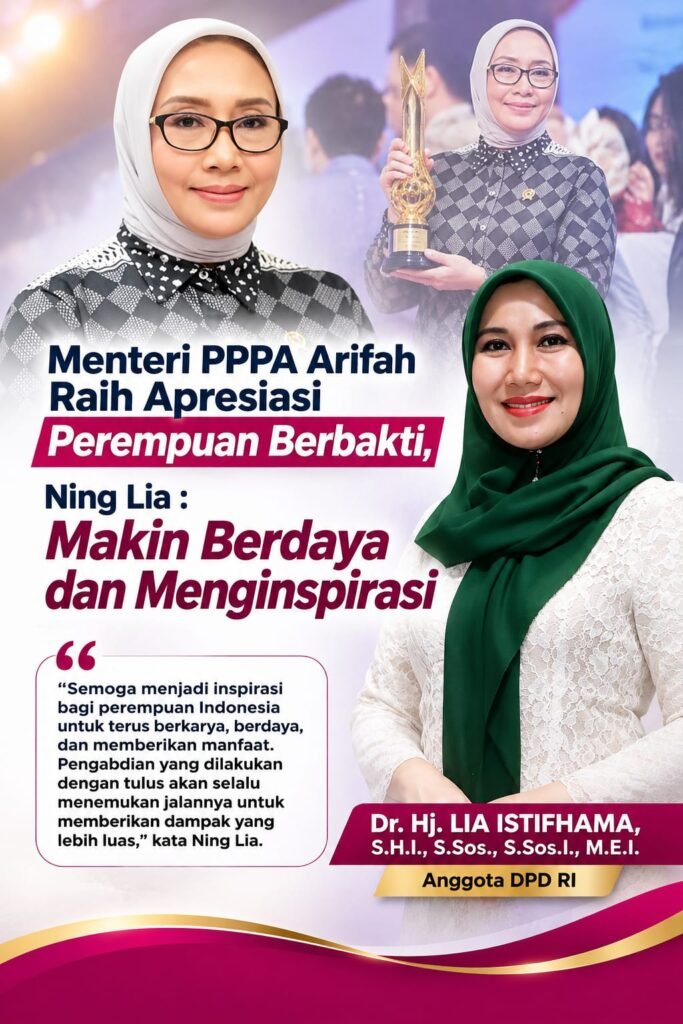 Senator DPD RI Dr. Hj. Lia Istifhama memberikan apresiasi atas diraihnya penghargaan Perempuan Berbakti 2026 oleh Menteri PPPA Arifah Choiri Fauzi, yang dinilai semakin menginspirasi perempuan Indonesia untuk terus berdaya dan berkarya.