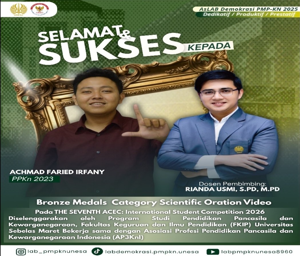 Poster ucapan selamat dan sukses kepada Achmad Faried Irfany (mahasiswa PPKn UNESA asal Lamongan) bersama dosen pembimbing Rianda Usmi, S.Pd., M.Pd. atas raihan Bronze Medal kategori Scientific Oration Video dalam ajang THE SEVENTH ACEC: International Student Competition 2026.
